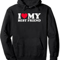 I Love My Best Friend Pullover Hoodie | Unisex Hooded Sweatshirt T-Shirts | GrindPrints.com