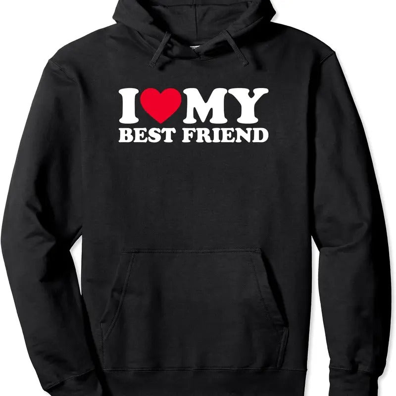I Love My Best Friend Pullover Hoodie | Unisex Hooded Sweatshirt T-Shirts | GrindPrints.com