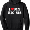 I Love My Big Sis Big Little Sister Matching Hooded T-Shirts, Hoodie, Sweatshirt