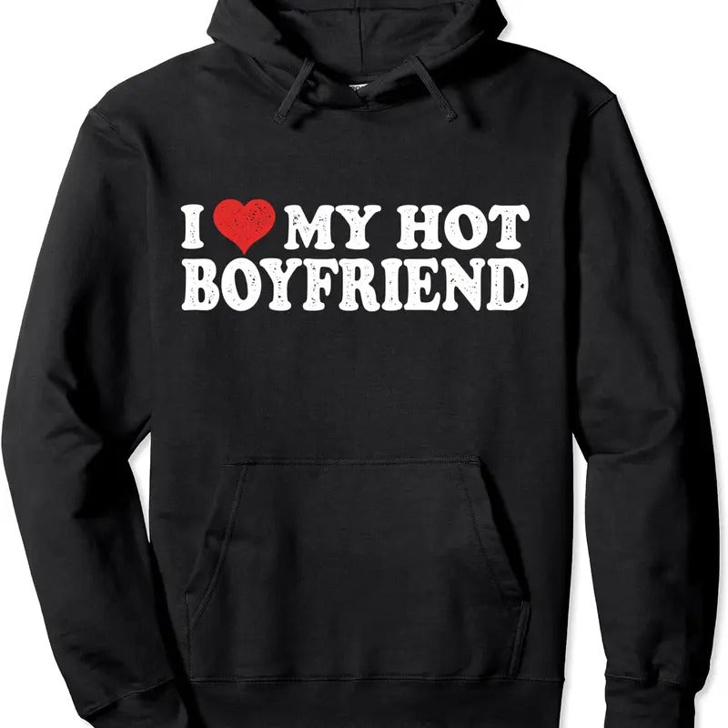 I Love My Boyfriend Pullover Hoodie | Unisex Hooded Sweatshirt T-Shirts | GrindPrints.com