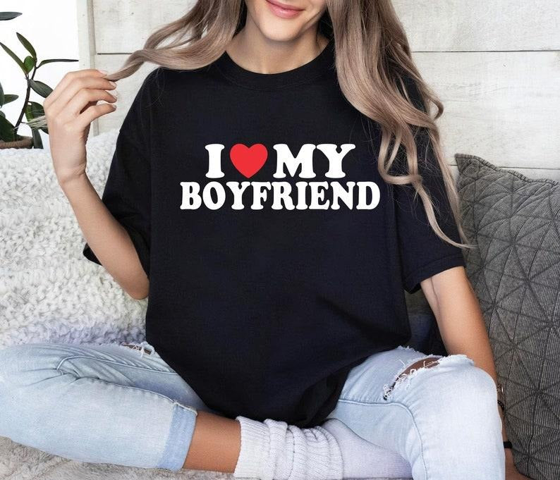 I Love My Boyfriend I Heart My Boyfriend Shirt Shirt Valentine Girlfriend Shirt Her Couple Shirt T-Shirts, Hoodie, Sweatshirt