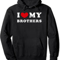 I Love My Brother - I Heart My Brothers Hoodie | Unisex Hooded Sweatshirt T-Shirts | GrindPrints.com