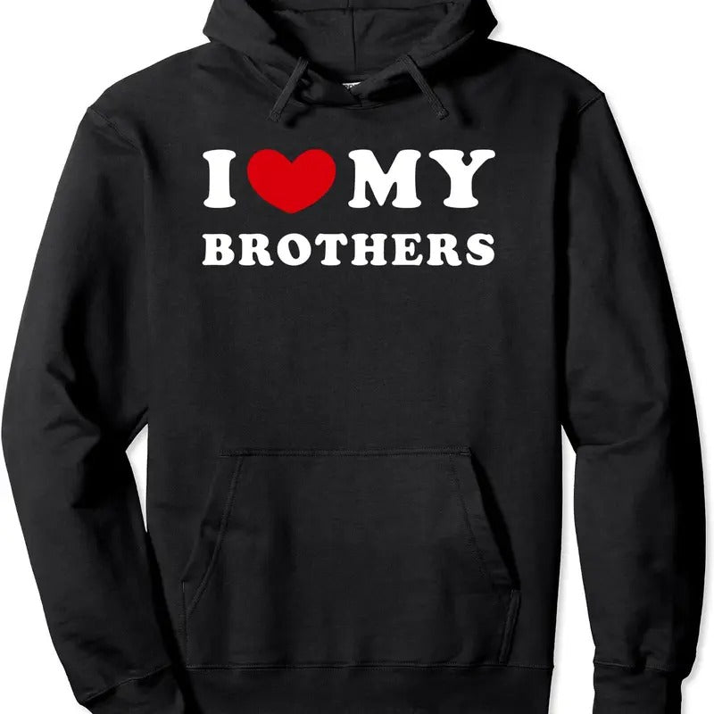 I Love My Brother - I Heart My Brothers Hoodie | Unisex Hooded Sweatshirt T-Shirts | GrindPrints.com