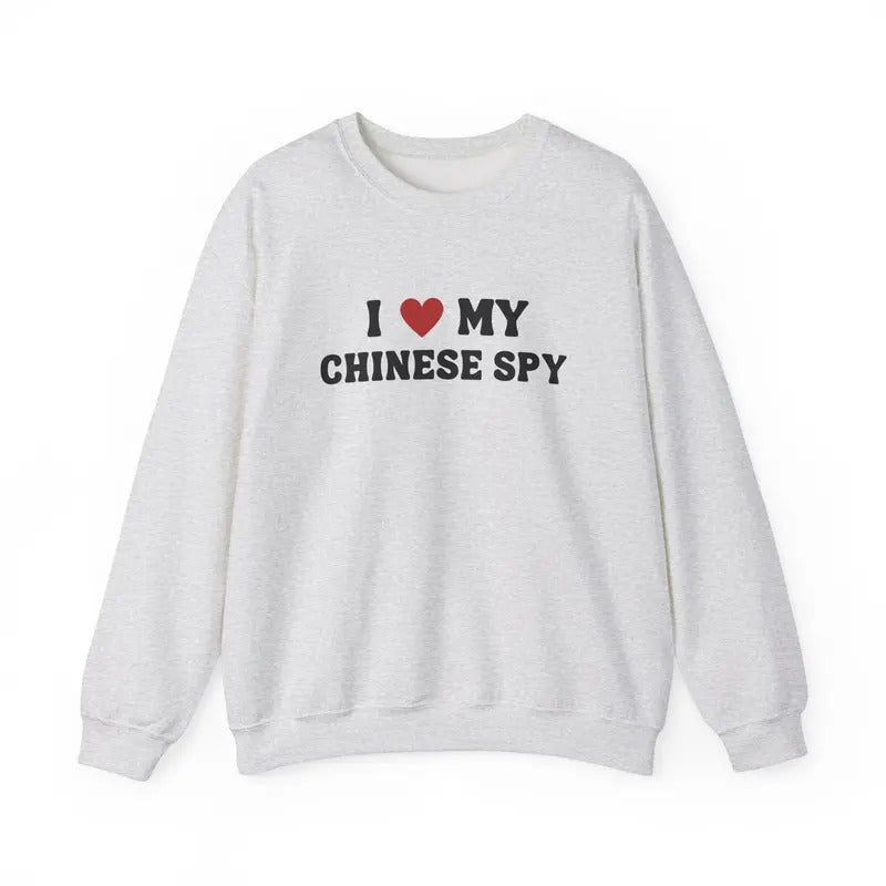 I Love My Chinese Spy Sweatshirt T-Shirts, Hoodie | GrindPrints.com