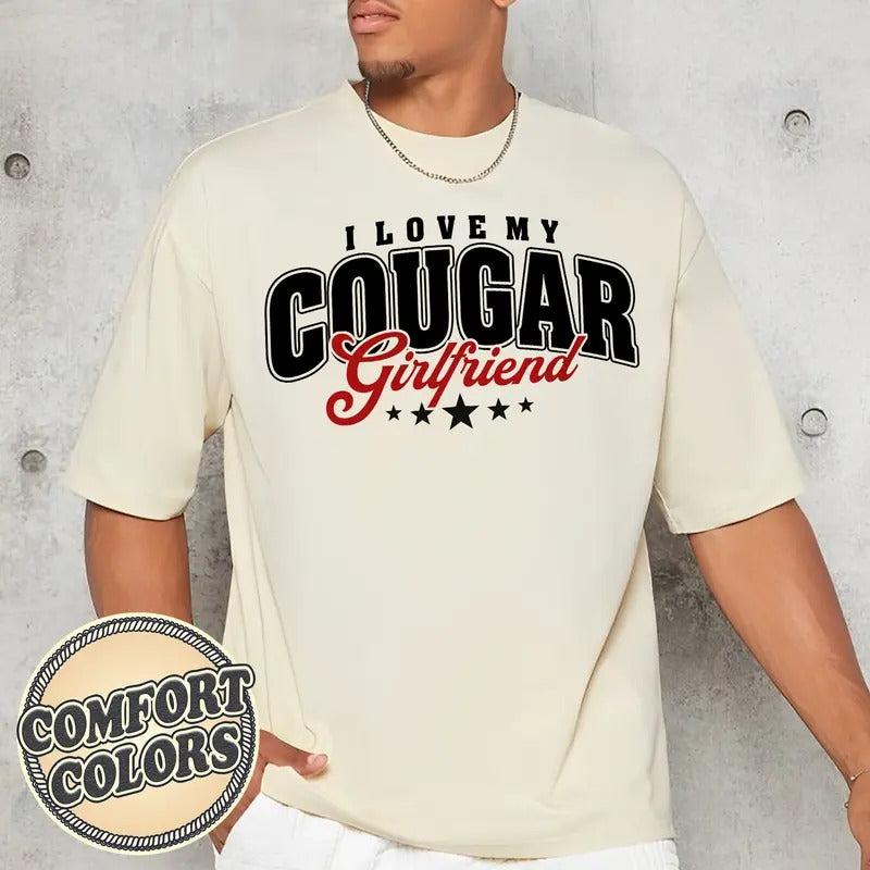 I Love My Cougar Girlfriend Comfort Colors Shirt, Funny Gift for Boyfriend, I Love My Girlfriend Shirt, I Heart My...