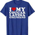 I Love My Cougar Latina Girlfriend Cotton Size S 5XL T-Shirts, Hoodie, Sweatshirt