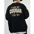 I Love My Cougar Wife Back Sweatshirt, Gift For Husband, Cougar Girlfriend Tee, I Heart Being A Cougar, Valentine Gift,...