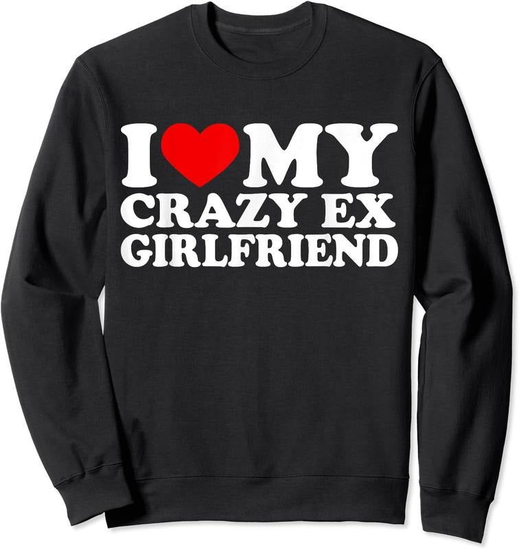I Love My Crazy Ex Girlfriend Unisex Crewneck Sweatshirt T-Shirts, Hoodie | GrindPrints.com