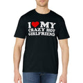 I Love My Crazy Hot Girlfriend Cotton Size S 3XL T-Shirts, Hoodie, Sweatshirt