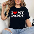I Love My Daddy T-Shirt | Cotton 100%, Crewneck, Top Womenswear Hoodie, Sweatshirt | GrindPrints.com