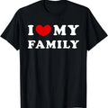 I Love My Family T-Shirt | Unisex Cotton Tee, Size S-5XL Hoodie, Sweatshirt | GrindPrints.com