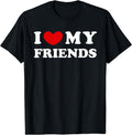 I Love My Friends, I Heart My Friends T-Shirt | Unisex Cotton Tee Gift, Size S-5XL Hoodie, Sweatshirt | GrindPrints.com
