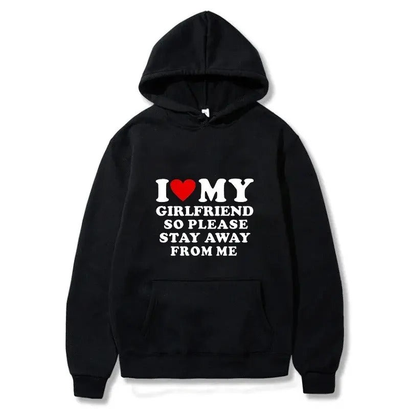 I Love My Girlfriend So Please Stay Away From Me Men Hoodie Funny Saying Quote Couple Fashion Pullover Casual Daily...