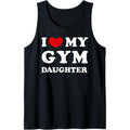 I Love My Gym Daughter, I Heart My Gym Daughter Tank Top T-Shirts, Hoodie, Sweatshirt | GrindPrints.com