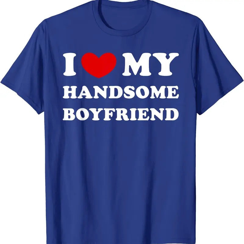 I Love My Handsome Boyfriend T-Shirt | Unisex Cotton Tee, Size S-5XL Hoodie, Sweatshirt | GrindPrints.com