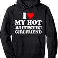 I Love My Hot Autistic Girlfriend My Autism GF Hoodie | Unisex Hooded Sweatshirt T-Shirts | GrindPrints.com
