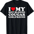 I Love My Hot Blonde Cougar Girlfriend GF T-Shirt Hoodie, Sweatshirt | GrindPrints.com