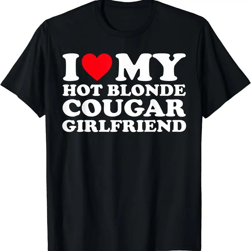I Love My Hot Blonde Cougar Girlfriend GF T-Shirt Hoodie, Sweatshirt | GrindPrints.com