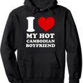 I Love My Hot Cambodian Boyfriend I Heart My Cambodian BF Pullover Hoodie | Unisex Hooded Sweatshirt T-Shirts