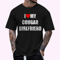 I Love My Hot Cougar Girlfriend I Heart My Hot Cougar Gf T-Shirt SIZE S-5XL