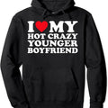 I Love My Hot Crazy Younger Boyfriend BF Pullover Hoodie | Unisex Hooded Sweatshirt T-Shirts | GrindPrints.com