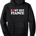 I Love My Hot Fiance Funny Husband Wife Hoodie | Unisex Hooded Sweatshirt T-Shirts | GrindPrints.com
