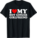 I Love My Hot Ginger Girlfriend T-Shirt | Unisex Cotton Tee, Size S-3XL Hoodie, Sweatshirt | GrindPrints.com