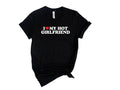 I Love My Hot Girlfriend Gf T Shirt, I Heart My Hot Girlfriend Shirt, Matching Couple Gifts, Funny Love Shirt, I Heart...
