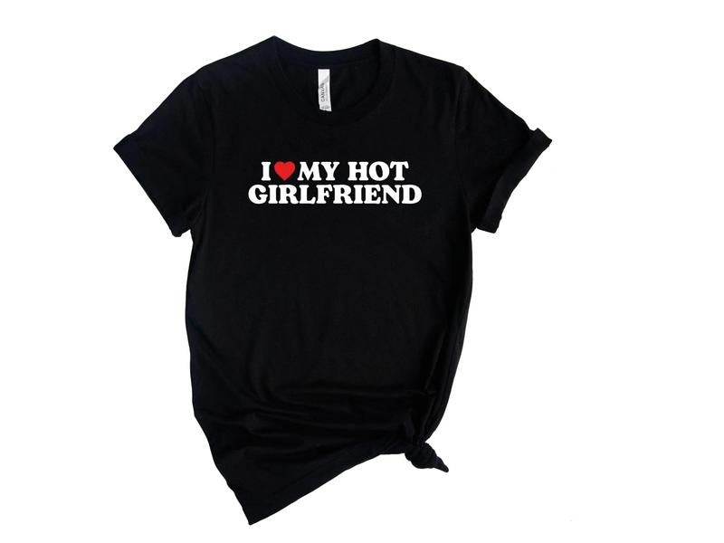 I Love My Hot Girlfriend Gf T Shirt, I Heart My Hot Girlfriend Shirt, Matching Couple Gifts, Funny Love Shirt, I Heart...