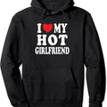 I Love My Hot Girlfriend Hot GF Pullover Hoodie | Unisex Hooded Sweatshirt T-Shirts | GrindPrints.com