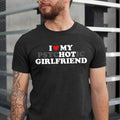 I Love My Hot Girlfriend Psychotic Girlfriend Shirt Funny Boyfriend Shirt Valentine Him T-Shirts, Hoodie, Sweatshirt