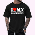 I Love My Hot Hawaiian Girlfriend T-Shirt
