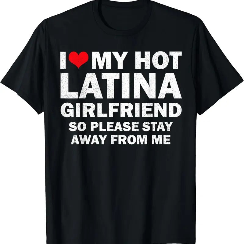 I Love My Hot Latina Girlfriend I Heart My Latina Girlfriend T-Shirt Hoodie, Sweatshirt | GrindPrints.com