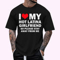 I Love My Hot Latina Girlfriend, I Heart My Latina Girlfriend T-Shirt , Unisex Cotton 100%, Top Menswear Hoodie, Sweatshirt