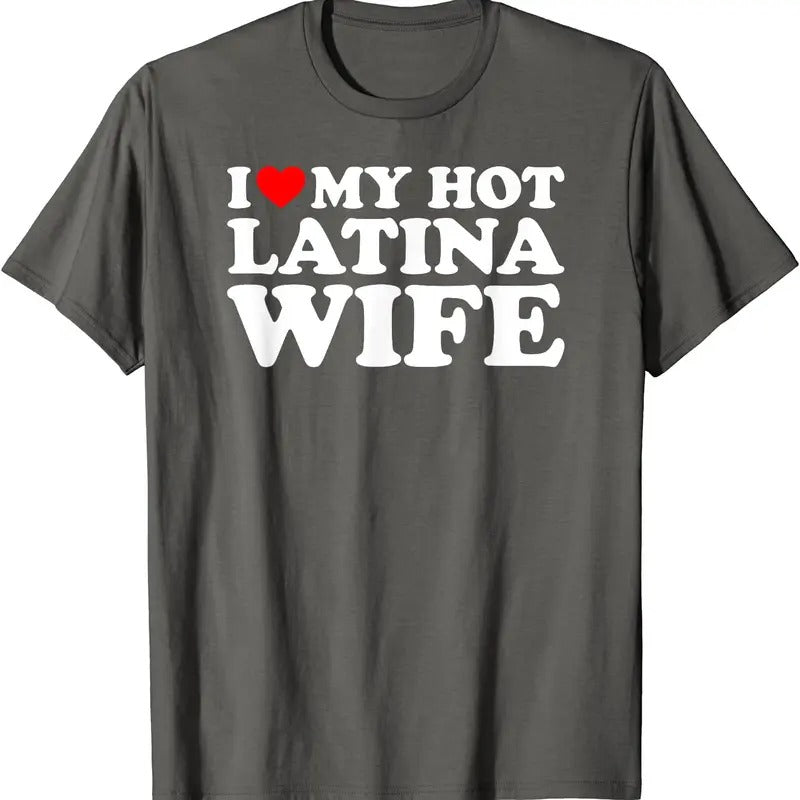 I Love My Hot Latina Wife T-Shirt | Unisex Cotton Tee, Size S-5XL Hoodie, Sweatshirt | GrindPrints.com
