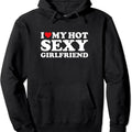 I Love My Hot Sexy Girlfriend Pullover Hoodie | Unisex Hooded Sweatshirt T-Shirts | GrindPrints.com