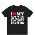 I Love My Hot Wife T-Shirt, I Love My Wife Tee, Funny Husband Shirt, Husband Gift Idea, Husband Birthday Gift, Married...