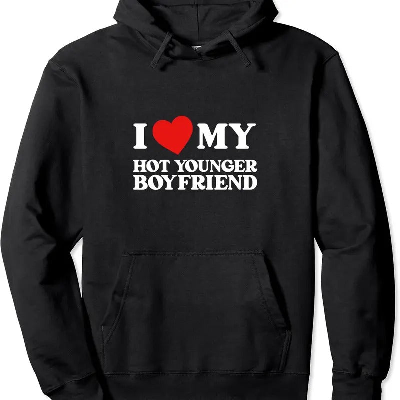 I Love My Hot Younger Boyfriend Funny I Heart My Boyfriend Hooded T-Shirts, Hoodie, Sweatshirt