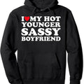 I Love My Hot Younger Sassy Boyfriend BF Couple Pullover Hoodie | Unisex Hooded Sweatshirt T-Shirts | GrindPrints.com