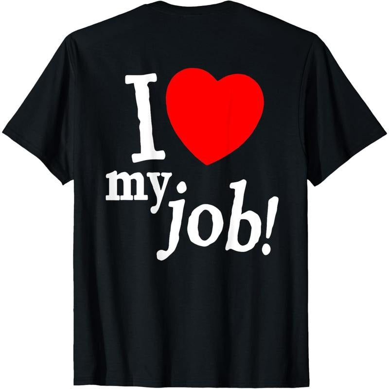 I Love My Job I Heart My Job Funny Quote Meme  T-Shirt made in usa Hoodie, Sweatshirt | GrindPrints.com
