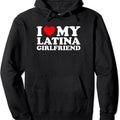 I Love My Latina Girlfriend Pullover Hoodie | Unisex Hooded Sweatshirt T-Shirts | GrindPrints.com