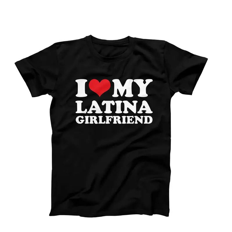I Love My Latina Girlfriend Shirt, I Heart My Latina Girlfriend, Love My Latina, Spanish Love Shirt, Latina Love Gift,...