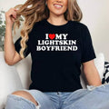 I Love My Lightskin Boyfriend T-Shirt , Cotton 100%, Crewneck, Short Sleeve, Top Womenswear Comfort Fabric Hoodie, Sweatshirt