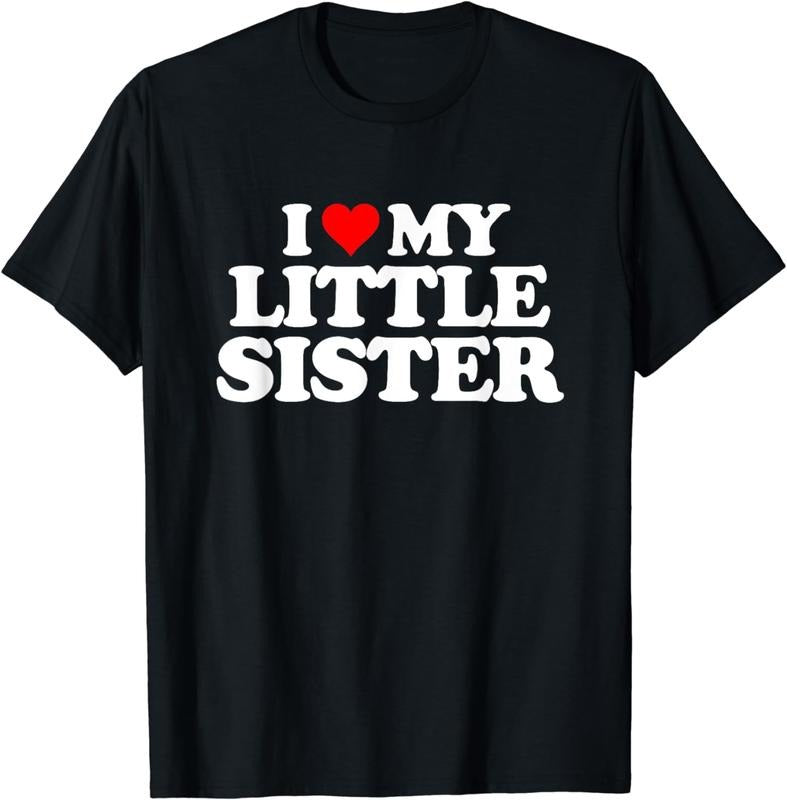 I Love My Little Sister - Heart Funny Fun Gift Tee T-Shirt Cotton Casual Crew Neck Black Hoodie, Sweatshirt | GrindPrints.com