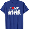 I Love My Little Sister T-Shirt | Unisex Cotton Tee, Size S-5XL Hoodie, Sweatshirt | GrindPrints.com