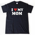 I Love My Mom T Shirt, I Heart My Mom Shirt, Mom Shirt For Her, Mother's Day Shirt, Unisex T-Shirt, Gifts For Mama Mother...