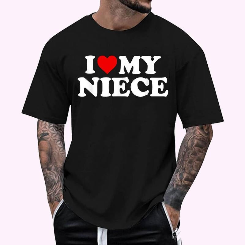I Love My Niece Regular Fit Letter Round Neck Casual Short Sleeve Crew Neck Shirt Summer Top Daily T-Shirts, Hoodie, Sweatshirt