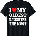 I Love My Oldest Daughter The Most Shirt, Father Gift Shirt, Mens Sweater, Shirt For Dad, Dad Hoodie, Sweater and T-shirt...