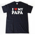 I Love My Papa T-shirt, I Heart My Papa Shirt, Papa Shirt, Father's Day Gift, Grandfather Gift, Papa Gift Hoodie, Sweatshirt