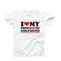 I Love My Psychotic Girlfriend So Please Stay Away Shirt, I Love My Hot Girlfriend Mens Shirt, Funny Girlfriend Gift For...